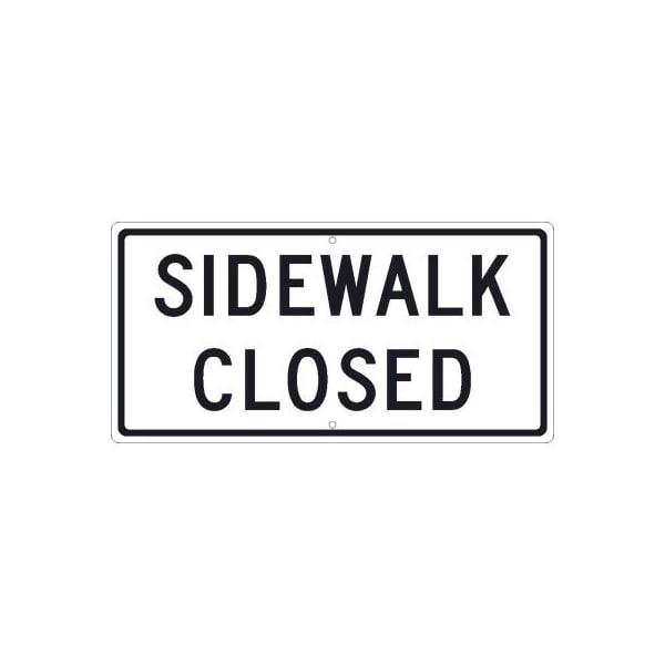 NMC Traffic Sign, Sidewalk Closed, 12in X 24in, White
